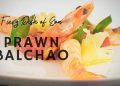 PRAWN BALCHAO | Fiery Dish of Goa.