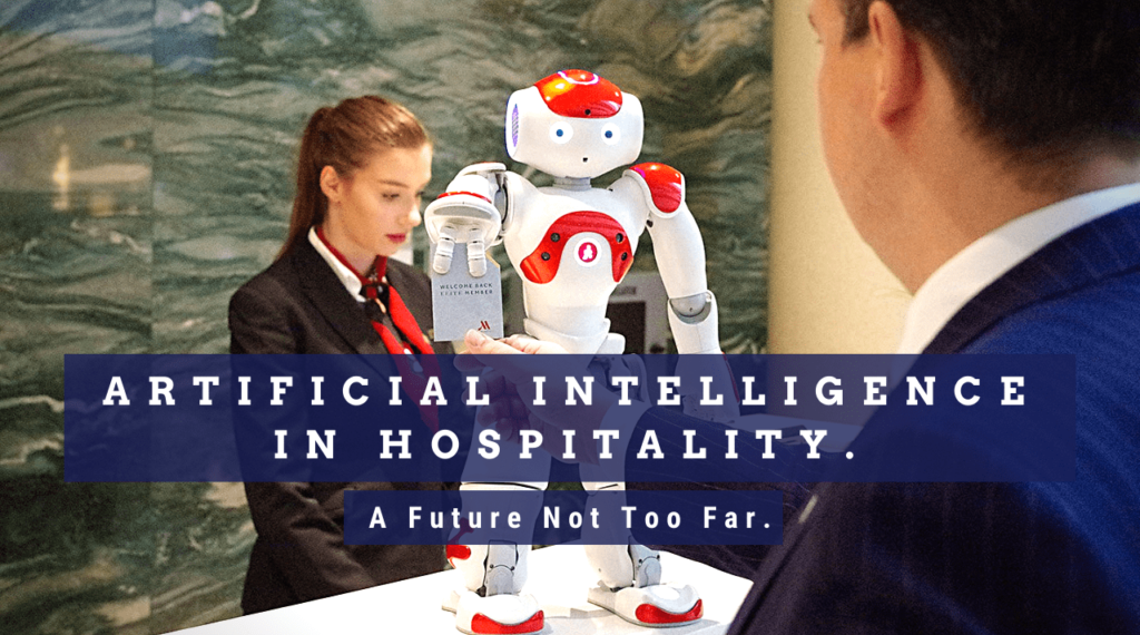 Artificial Intelligence in Hospitality | A Future Not Too Far.