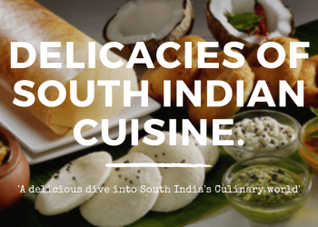 Delicacies of South Indian Cuisine.