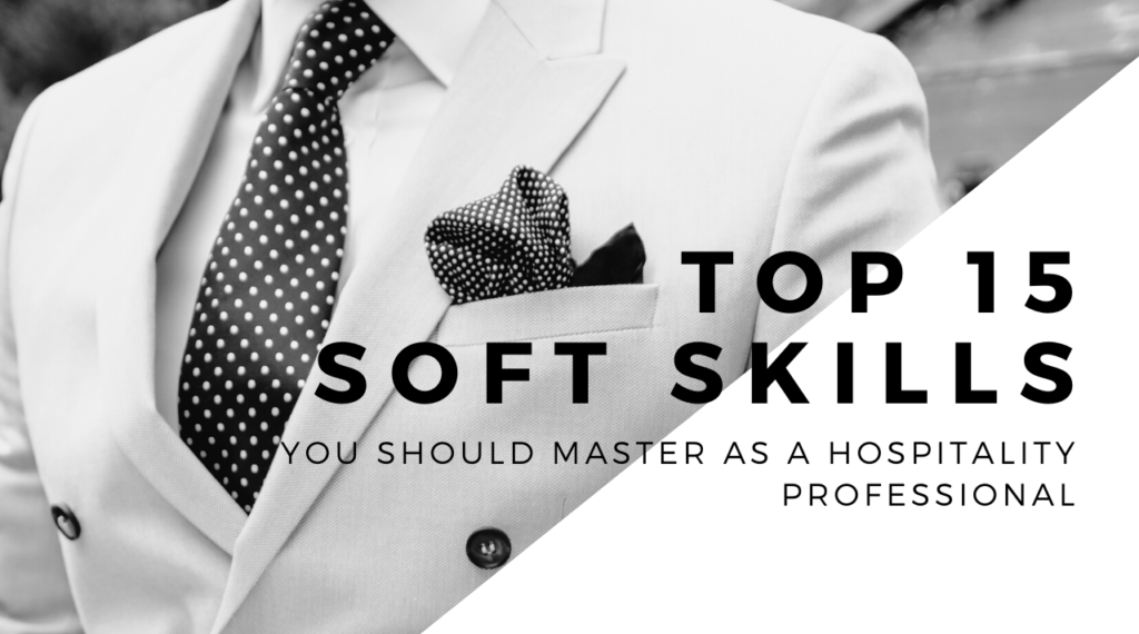 Top 15 Soft Skills for Hospitality Professionals.
