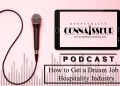 How to Get a Dream Job in Hospitality Industry.