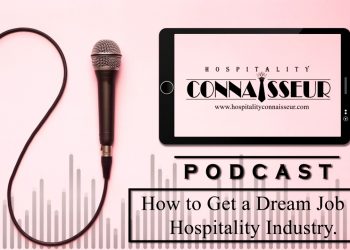 How to Get a Dream Job in Hospitality Industry.