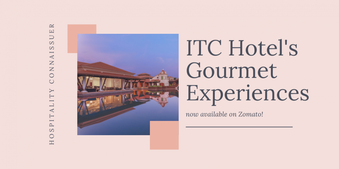 ITC Hotels expands its Responsible Dining outreach across India with Zomato partnership.