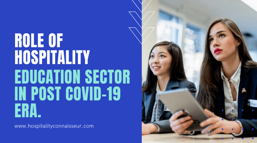 Role of Hospitality Education Sector in Post COVID-19 Era.