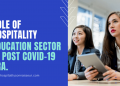 Role of Hospitality Education Sector in Post COVID-19 Era.