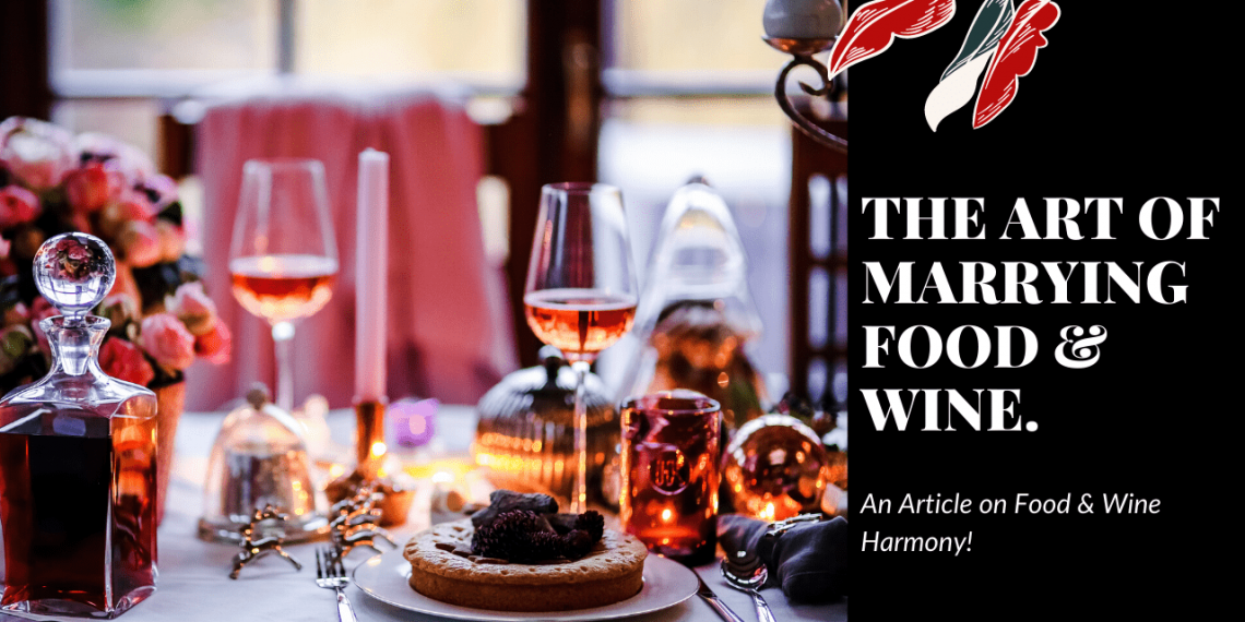 The Art of Marrying Food and Wine | An article on Food and Wine Harmony.