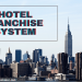 A Brief Article on The Hotel Franchise System.