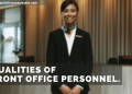 All you need to know about Qualities of Front Office Personnel.