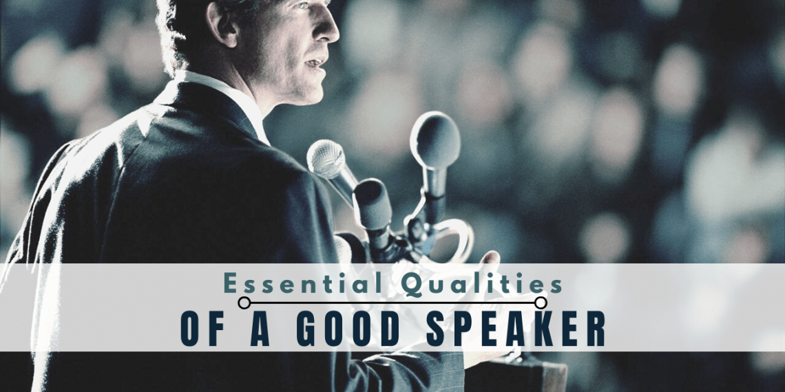 qualities of a good speaker essay