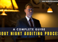 Everything You Need to Know about Night Auditing Process: A Complete Guide.