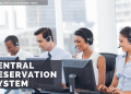 What is Central Reservation System? A Complete Guide.