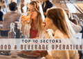 Top 10 Sectors of Food & Beverage Operations.
