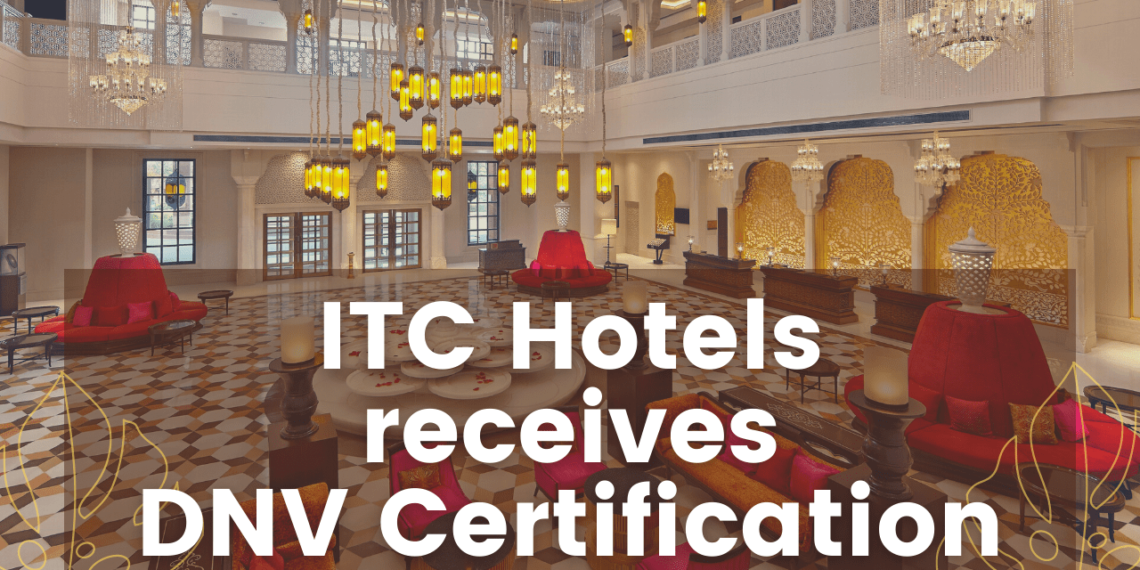 ITC Hotels - DNV Certificate - Hospitality Connaisseur.