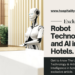 Robots and AI in Hotels - Hospitality Connaisseur