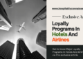Major Loyalty Programs In Hotels And Airlines - Hospitality Connaisseur